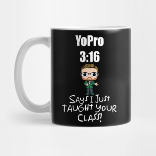 I Just Taught Your Class! Mug